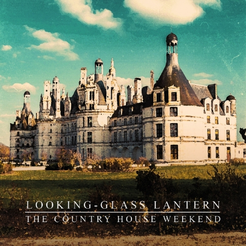 Looking-Glass Lantern - The Country House Weekend (2021)