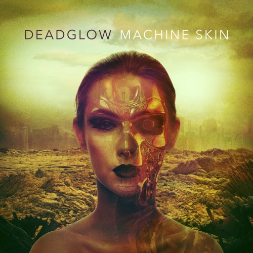 Deadglow - Machine Skin (2021)
