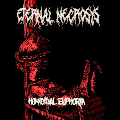 Eternal Necrosys - Homicidal Euphoria (2021)