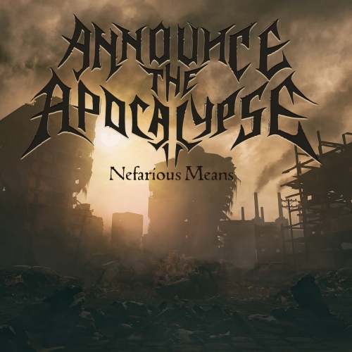 Announce The Apocalypse - Nefarious Means (2021)
