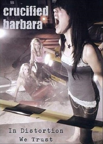Crucified Barbara - In Distortion We Trust (2006)