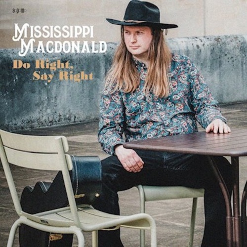 Mississippi MacDonald - Do Right, Say Right (2021)