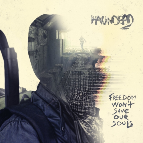 Haundead - Freedom Won't Save our Souls (2021)