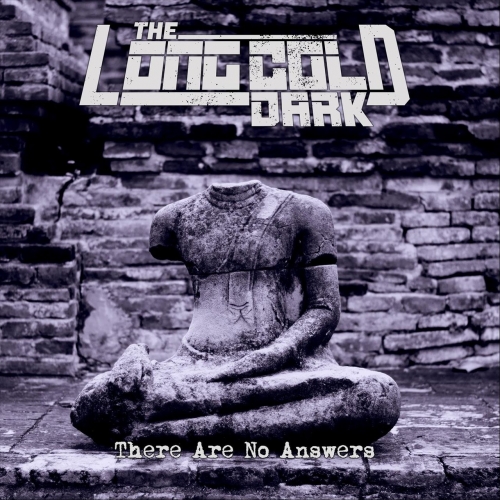 The Long Cold Dark - There Are No Answers (2021)