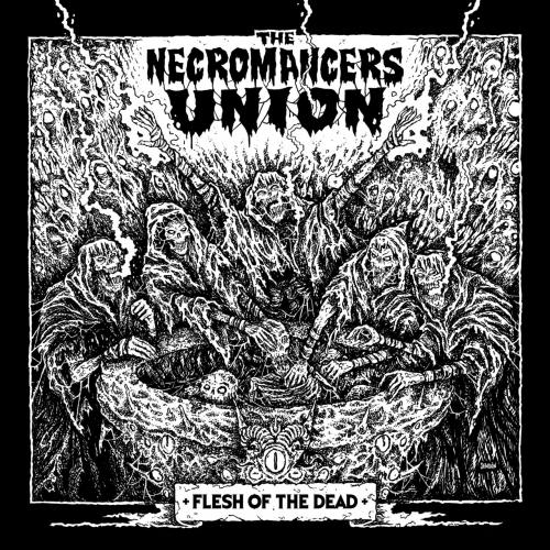 The Necromancers Union - Flesh of the Dead (2021)