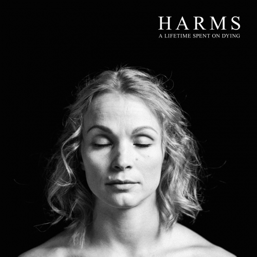 HARMS - A LIFETIME SPENT ON DYING (2021)