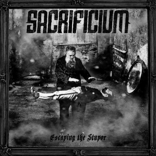 Sacrificium - Escaping the Stupor (Remastered & Expanded) (2021)