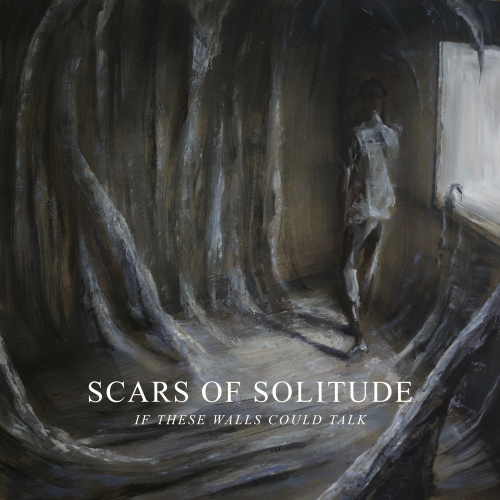 Scars of Solitude - If These Walls Could Talk (EP) (2021)