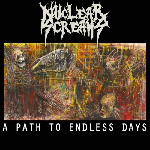 Nuclear Screams - A Path to Endless Days (2021)