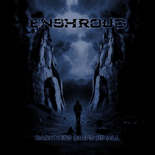 Enshroud - Darkness Grips Us All (2021)