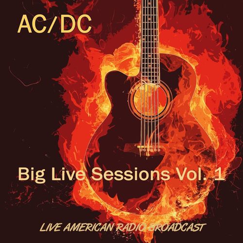 AC/DC - Big Live Sessions, Vol. 1 - Live American Radio Broadcast (Live) (2021)