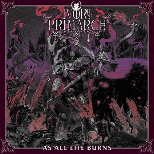 Ivory Primarch - As All Life Burns (2021)