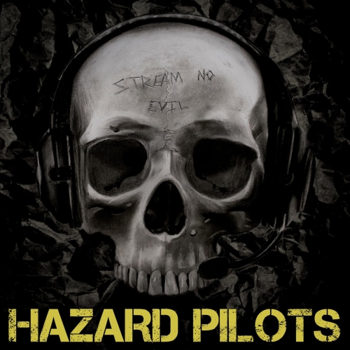 Hazard Pilots - Stream No Evil (2021)