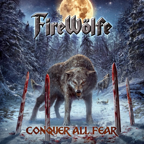FireWolfe - Conquer All Fear  (2021)