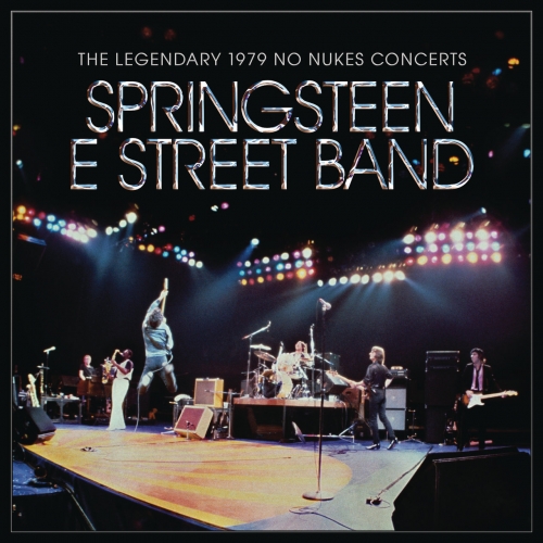 Bruce Springsteen - Bruce Springsteen & The E Street Band - The Legendary 1979 No Nukes Concerts (2021)