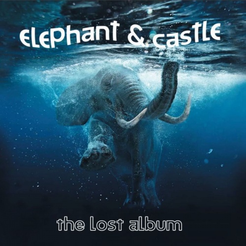 Elephant & Castle - The Lost Album (2021)