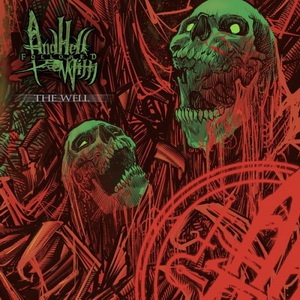 And Hell Followed With - The Well (Single) (2021)