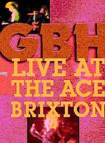 G.B.H. - Live At The Ace Brixton 1983 (2003)