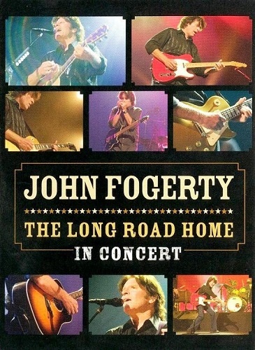John Fogerty - The Long Road Home - In Concert (2006)