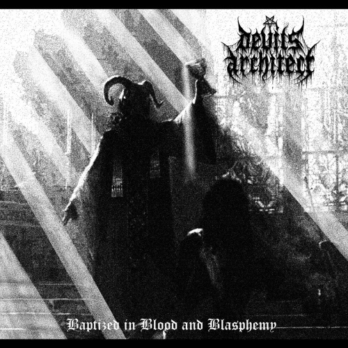 Devils Architect - Baptized in Blood and Blasphemy (2021)