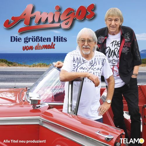Die Amigos - Die gr&#246;&#223;ten Hits von damals (2021)