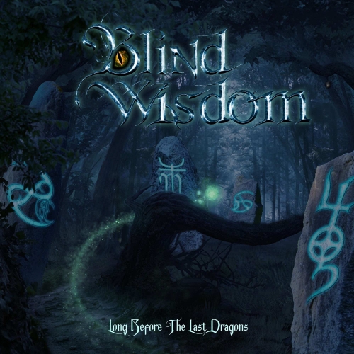 Blind Wisdom - Long Before the Last Dragons (2021)