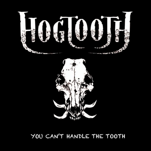 Hogtooth - You Can't Handle the Tooth (EP) (2021)