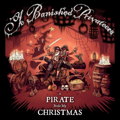 Ye Banished Privateers - A Pirate Stole My Christmas (2021)