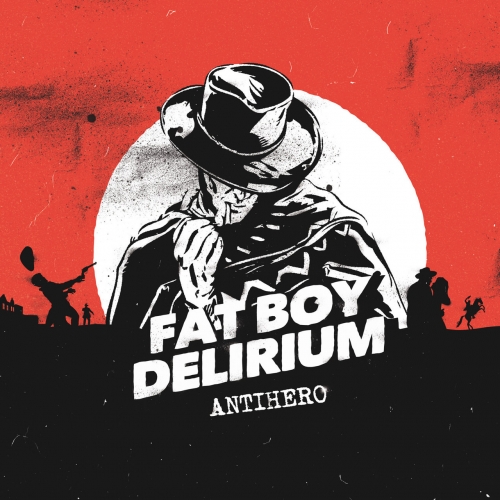 Fat Boy Delirium - Antihero (2021)