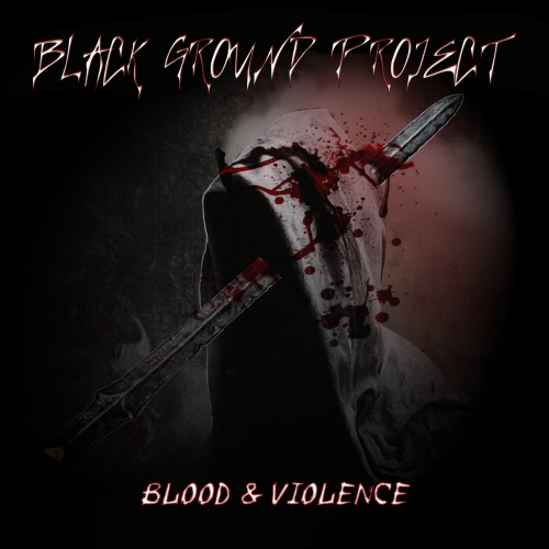 Black Ground Project - Blood & Violence (2021)