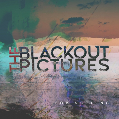 The Blackout Pictures - FOR NOTHING (2021)