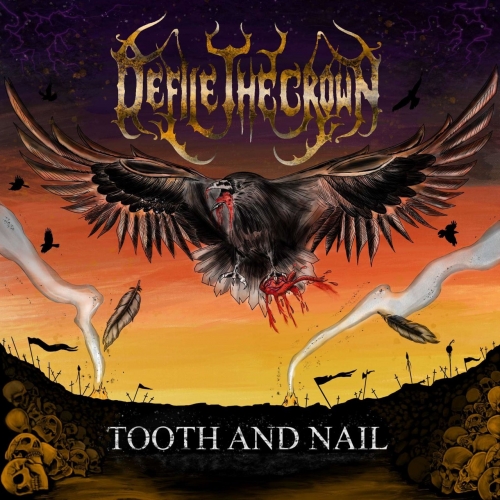 Defile the Crown - Tooth And Nail (2021)