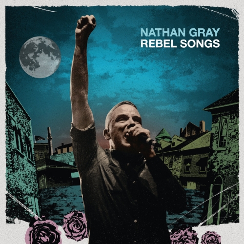 Nathan Gray (BoySetsFire) - Rebel Songs (2021)