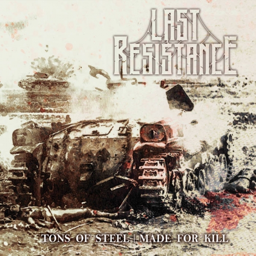 Last Resistance - Tons of Steel | Made for Kill (2021)