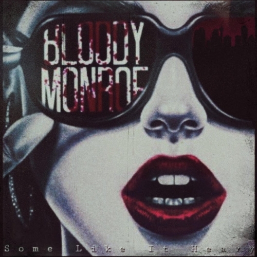 Bloody Monroe - Some Like It Heavy (2021)