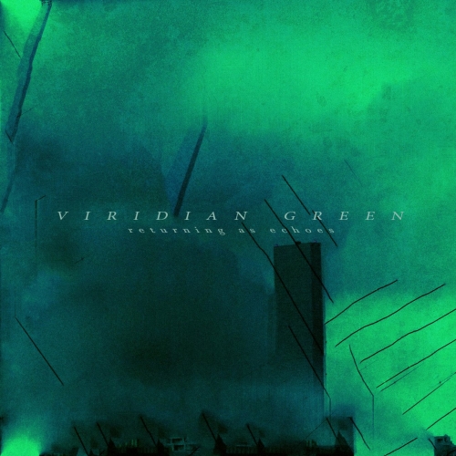 Returning As Echoes - Viridian Green (2021)
