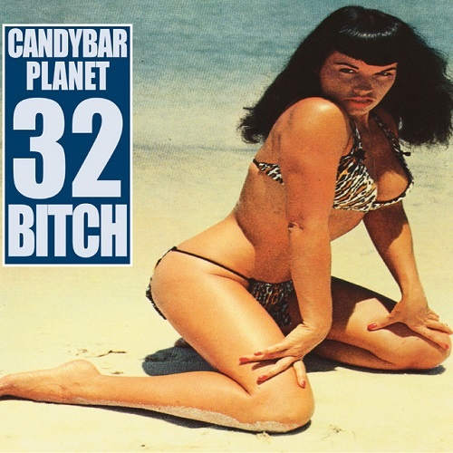 Candybar Planet - 32 Bitch (1999)