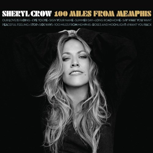 Sheryl Crow - 100 Мilеs Frоm Меmрhis (2010)