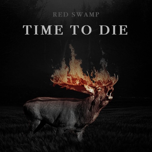 Red Swamp - Time To Die (2022)
