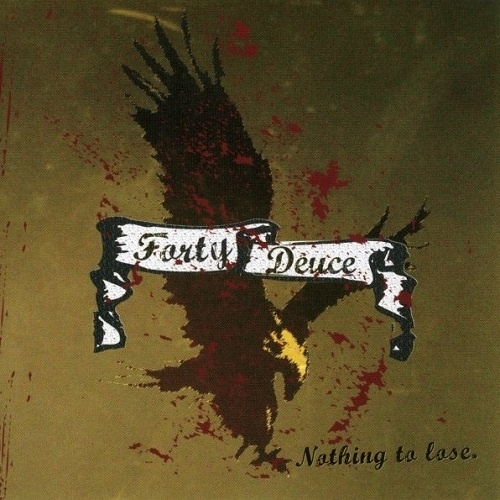 Forty Deuce - Nothing To Lose (2005)