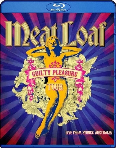Meat Loaf - Guilty Pleasure Tour Live from Sydney, Australia (2012)