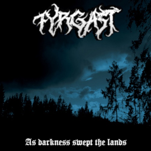 Fyrgast - As darkness swept the lands (2022)