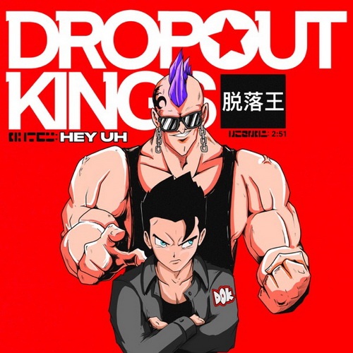 Dropout Kings - Hey Uh (Single) (2022)