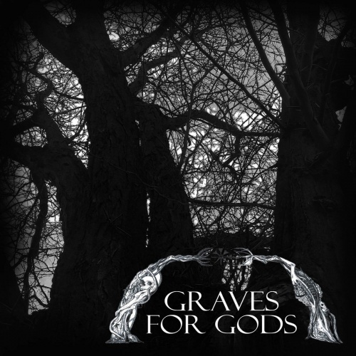 Graves For Gods - The Oldest Gods (2022)