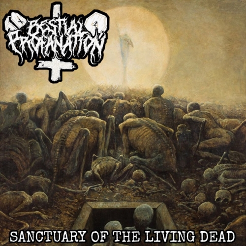 Bestial Profanation - Sanctuary of the Living Dead (2022)