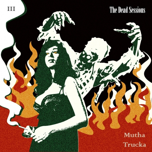 Mutha Trucka - The Dead Sessions (2022)
