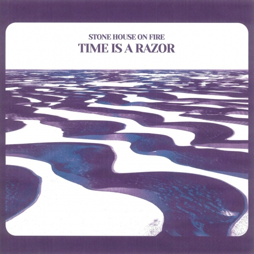 Stone House on Fire - Time Is a Razor (2022)