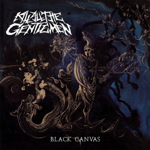 Kill All the Gentlemen - Black Canvas (2022)