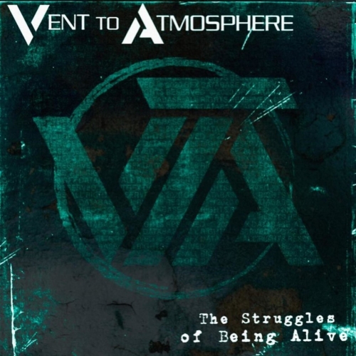 Vent to Atmosphere - The Struggles of Being Alive (2022)