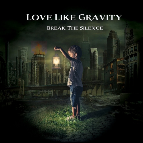 Love Like Gravity - Break the Silence (2022)
